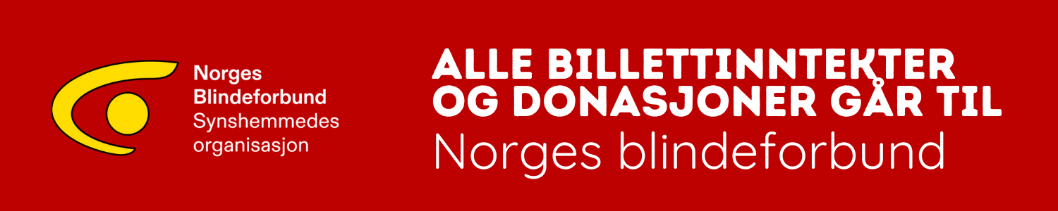 Rødt rektangulært felt med logoen til Norges blindeforbund til venstre og teksten "Alle billettinntekter og donasjoner går til Norges blindeforbund" i hvitt